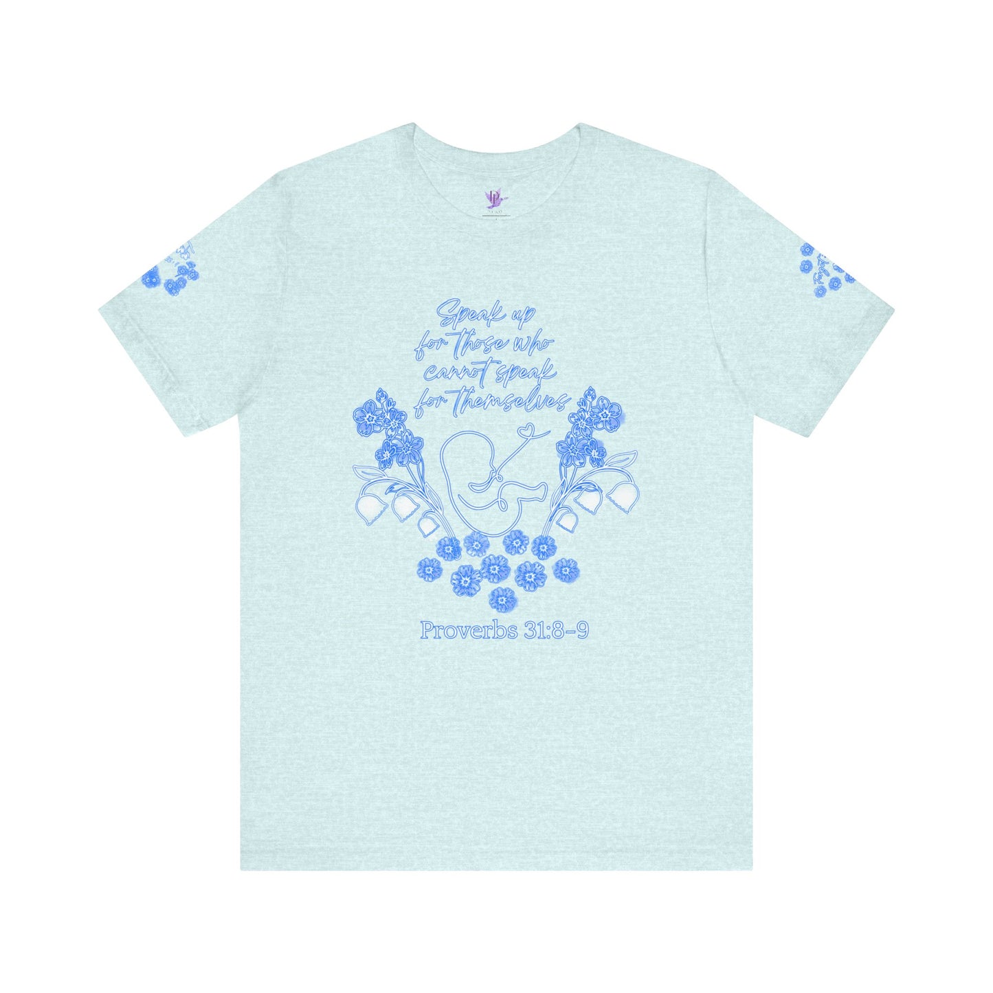Pro-Life Unborn Child Line Art decorated with Lily of the Valley flowers Included with Bible verses from "Proverbs 31:8-9 & Job 33:4 - Bella Canvas Tee