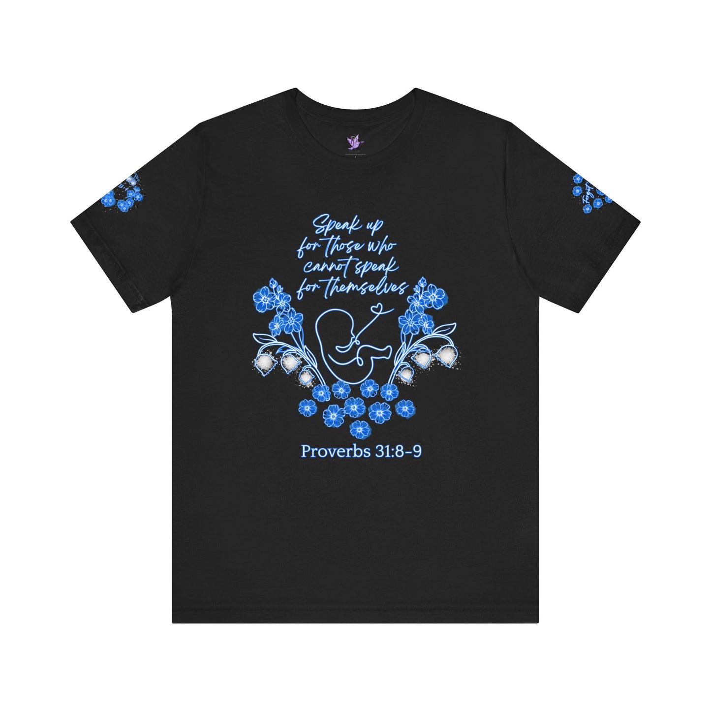 Pro-Life Unborn Child Line Art decorated with Lily of the Valley flowers Included with Bible verses from "Proverbs 31:8-9 & Job 33:4 - Bella Canvas Tee
