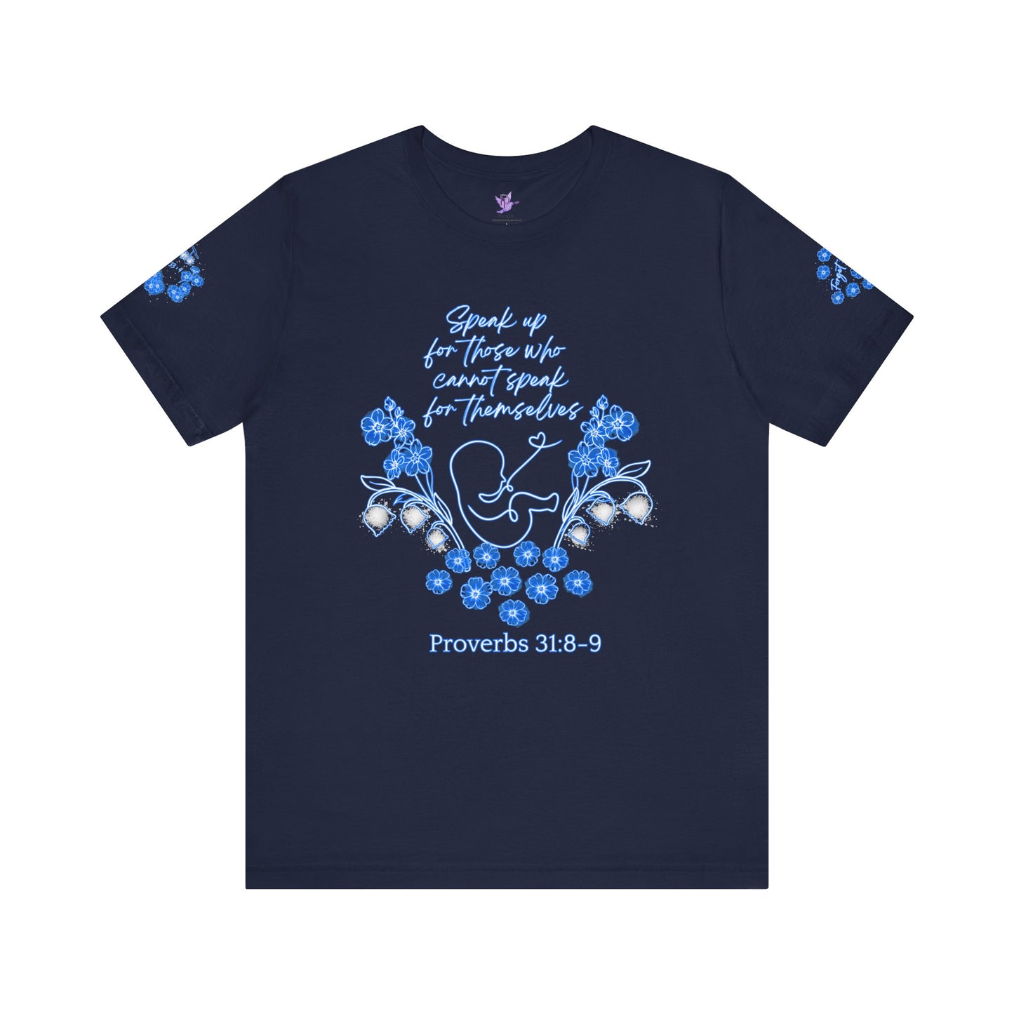 Pro-Life Unborn Child Line Art decorated with Lily of the Valley flowers Included with Bible verses from "Proverbs 31:8-9 & Job 33:4 - Bella Canvas Tee