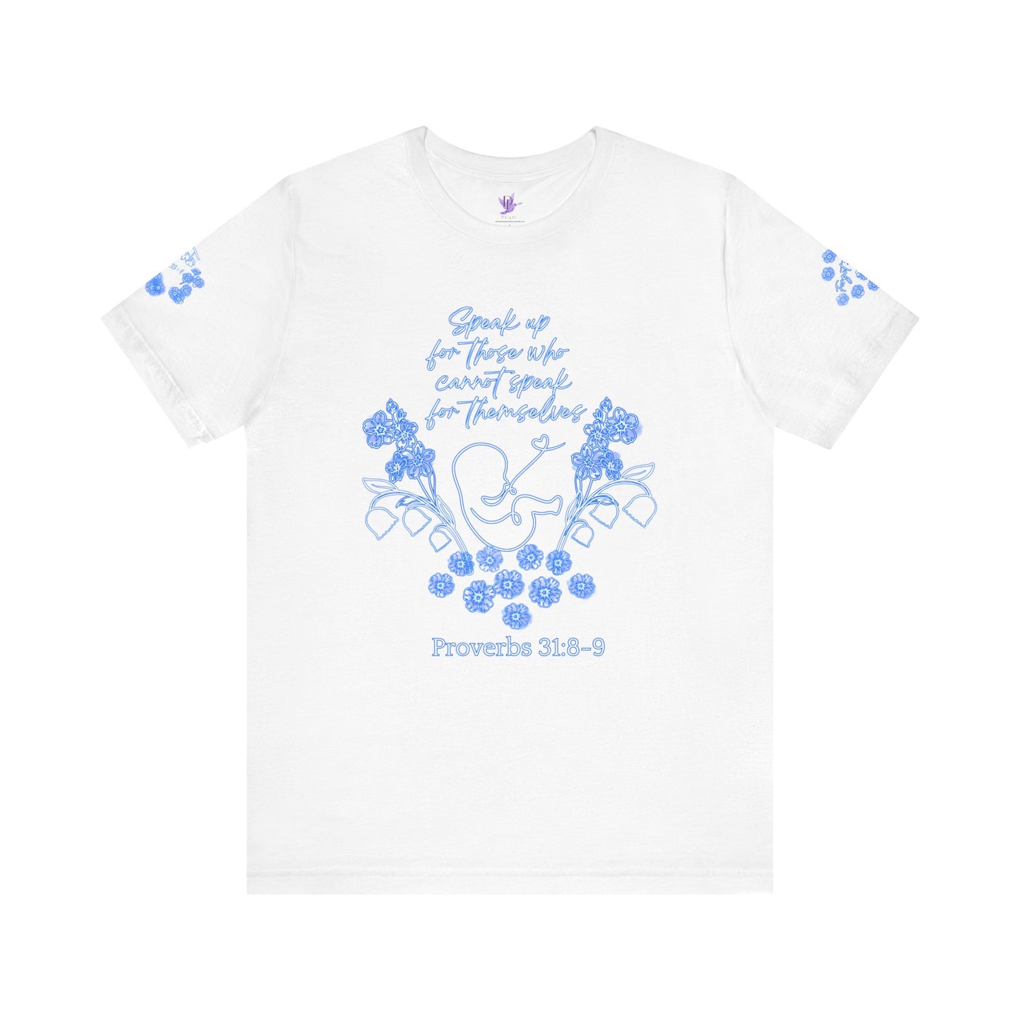 Pro-Life Unborn Child Line Art decorated with Lily of the Valley flowers Included with Bible verses from "Proverbs 31:8-9 & Job 33:4 - Bella Canvas Tee